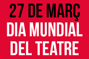 Dia Mundial del Teatre 2018: Guia pràctica