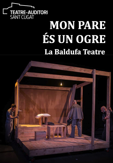 La Baldufa: Mon pare és un Ogre → Teatre de Mira-sol Sant Cugat