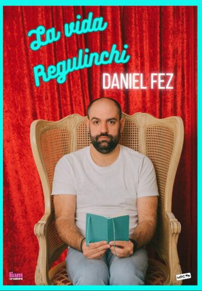 Daniel Fez: La vida regulinchi → Jove Teatre Regina