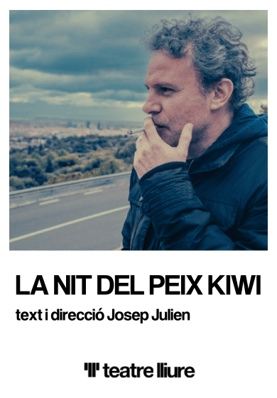 La nit del peix kiwi → Teatre Lliure - Montjuïc