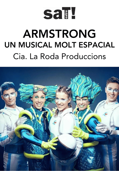 Armstrong, un musical molt espacial → SAT! Sant Andreu Teatre