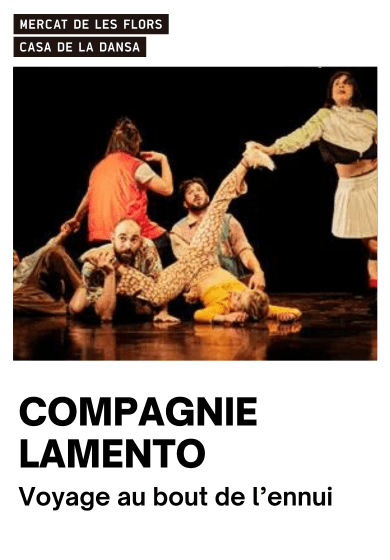 Compagnie Lamento: Voyage au bout de l’ennui → Mercat de les Flors