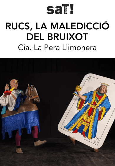 Rucs, la maledicció del bruixot → SAT! Sant Andreu Teatre