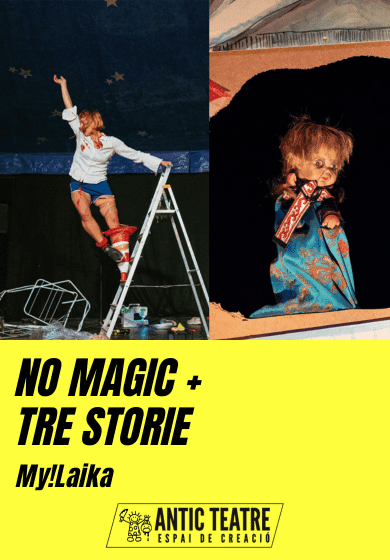 No Magic + TRE STORIE → Antic Teatre