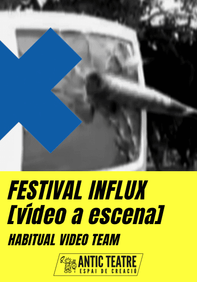 Festival Influx. Vídeo a escena → Antic Teatre