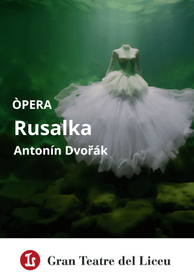 Rusalka → Gran Teatre del Liceu