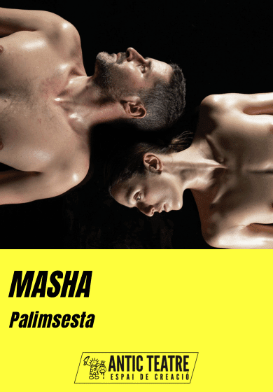 Palimsesta: Masha → Antic Teatre