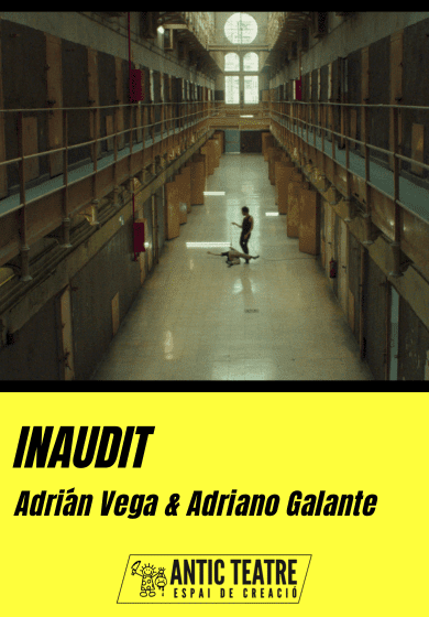 Adrián Vega & Adriano Galante: Inaudit → Antic Teatre