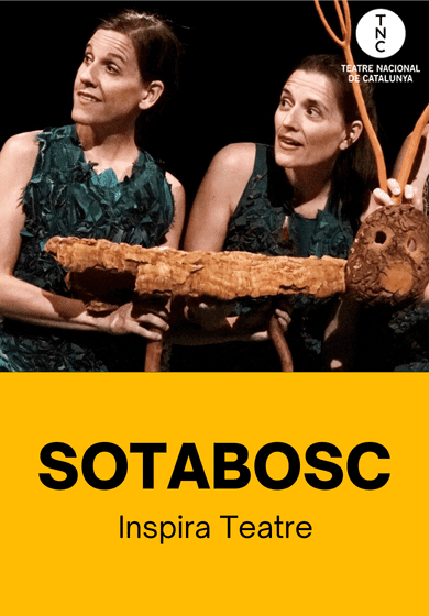 Sotabosc → TNC - Teatre Nacional de Catalunya